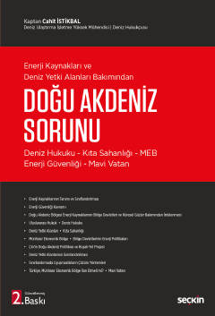 Enerji Kaynakları ve Deniz Yetki Alanları Bakımından  Doğu Akdeniz Sorunu Deniz Hukuku – Kıta Sahanlığı – MEB–Enerji Güvenliği – Mavi Vatan Cahit İstikbal  - Kitap