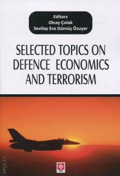 Selected Topics on Defence Economics and Terrorism Olcay Çolak, Sevilay Ece Gümüş Özuyar