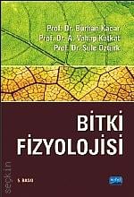 Bitki Fizyolojisi Prof. Dr. Burhan Kacar, Prof. Dr. Vahap Katkat, Prof. Dr. Şule Öztürk  - Kitap
