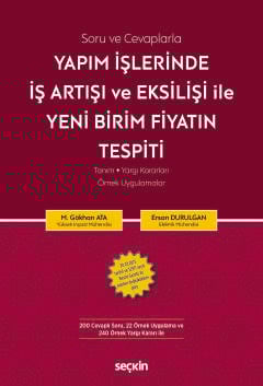 Yapım İşlerinde İş Artışı ve Eksilişi İle
Yeni Birim Fiyatın Tespiti