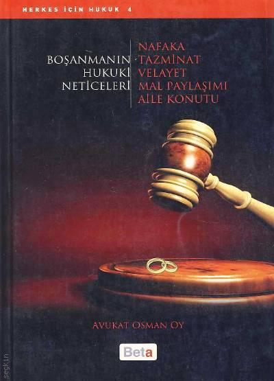 Boşanmanın Hukuki Neticeleri Nafaka, Tazminat, Velayet, Mal Paylaşımı, Aile Konutu Osman Oy  - Kitap