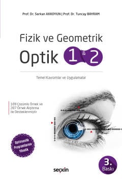 Fizik ve Geometrik Optik 1 ve 2 Temel Kavramlar ve Uygulamalar Prof. Dr. Serkan Akkoyun, Prof. Dr. Tuncay Bayram  - Kitap