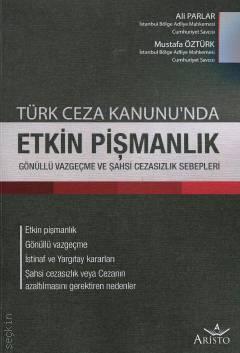 Türk Ceza Kanunu'nda Etkin Pişmanlık Gönüllü Vazgeçme ve Şahsi Cezasızlık Sebepleri Ali Parlar, Mustafa Öztürk  - Kitap