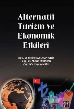 Alternatif Turizm ve Ekonomik Etkileri
 Doç. Dr. Melike Kurtaran Çelik, Doç. Dr. Ahmet Kurtaran, Doç. Dr. Fegan Mutlu  - Kitap