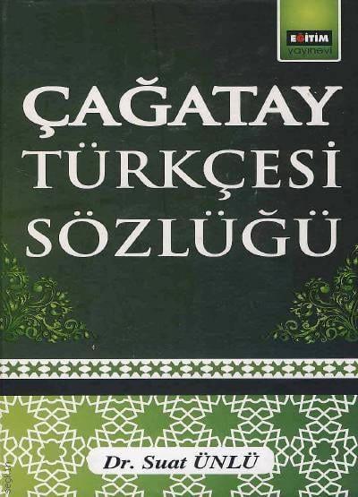 Çağatay Türkçesi Sözlüğü Dr. Suat Ünlü  - Kitap