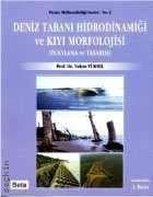 Deniz Tabanı Hidrodinamiği ve Kıyı Morfolojisi Prof. Dr. Yalçın Yüksel  - Kitap