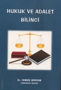 Hukuk ve Adalet Bilinci Dr. Cengiz Apaydın  - Kitap