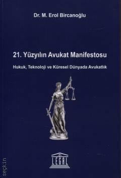 21. Yüzyılın Avukat Manifestosu Dr. Mustafa Erol Bircanoğlu  - Kitap