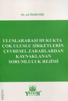 Uluslararası Hukukta Çok Uluslu Şirketlerin Çevresel Zararlardan Kaynaklanan Sorumluluk Rejimi