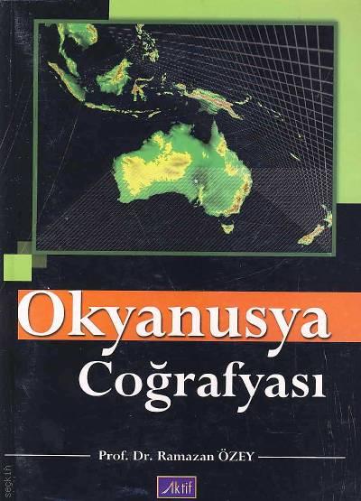 Okyanusya Coğrafyası Prof. Dr. Ramazan Özey  - Kitap