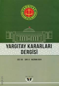 Yargıtay Kararları Dergisi Cilt: 50 Sayı: 6 Haziran 2024