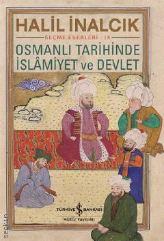 Osmanlı Tarihinde İslamiyet ve Devlet Prof. Dr. Halil İnalcık  - Kitap