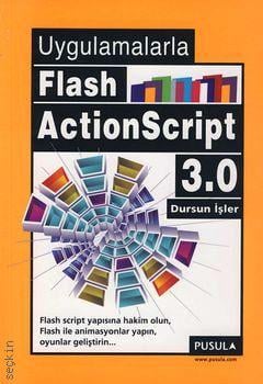 Uygulamalarla Flash ActionsScript 3.0 Dursun İşler  - Kitap