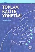 Toplam Kalite Yönetimi Dr. Ahmet Yatkın  - Kitap
