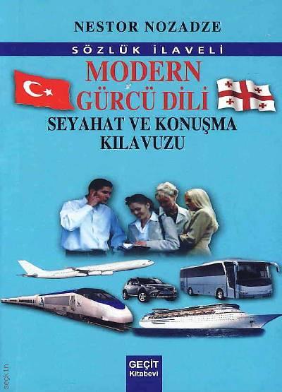 Sözlük İlaveli Modern Gürcü Dili Seyahat ve Konuşma Kılavuzu Nestor Nozadze  - Kitap