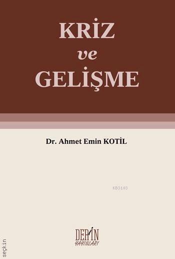 Kriz ve Gelişme Dr. Ahmet Emin Kotil  - Kitap
