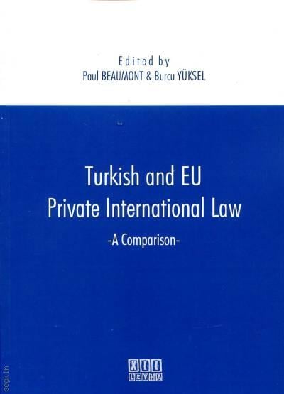 Turkish and EU Private International Law Paul Beaumont, Burcu Yüksel  - Kitap