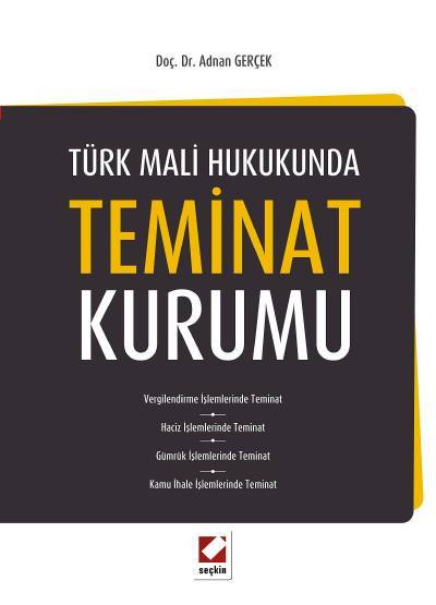 Türk Mali Hukukunda Teminat Kurumu Doç. Dr. Adnan Gerçek  - Kitap