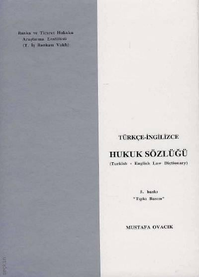 Türkçe – İngilizce Hukuk Sözlüğü (Turkish – English Law Dictionary) Mustafa Ovacık  - Kitap