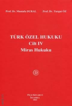 Türk Özel Hukuku Cilt IV (Miras Hukuku)