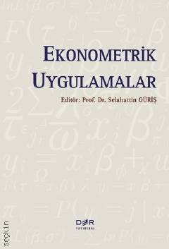 Ekonometrik Uygulamalar Prof. Dr. Selahattin Güriş  - Kitap