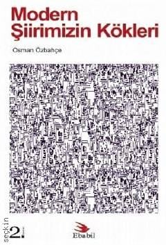 Modern Şiirimizin Kökleri Osman Özbahçe  - Kitap