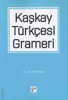 Kaşkay Türkçesi Grameri Dr. Muhittin Çelik  - Kitap