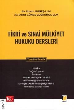 Fikri ve Sınai Mülkiyet Hukuku Dersleri İlhami Güneş, Deniz Güneş Coşkunol