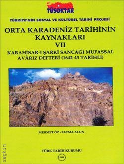 Orta Karadeniz Tarihinin Kaynakları Cilt:7 (Karahisar–ı Şarkî Sancağı Mufassal Avârız Defteri 1642–1643 Tarihli) Mehmet Öz  - Kitap