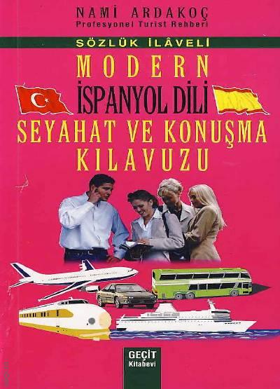 Modern İspanyol Dili Seyahat ve Konuşma Kılavuzu Nami Ardakoç  - Kitap
