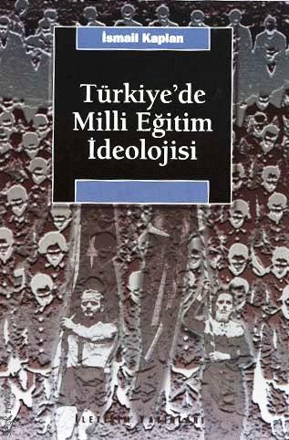Türkiye'de Milli Eğitim İdeolojisi İsmail Kaplan  - Kitap