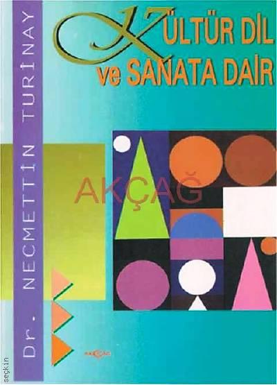 Kültür Dil ve Sanata Dair Necmettin Turinay  - Kitap
