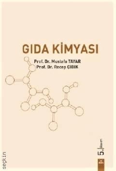 Gıda Kimyası Prof. Dr. Mustafa Tayar, Prof. Dr. Recep Çıbık  - Kitap