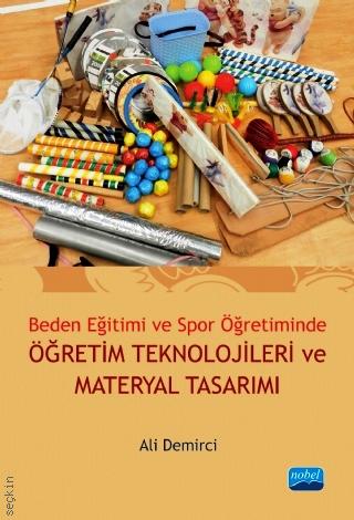 Beden Eğitimi ve Spor Öğretiminde Öğretim Teknolojileri ve Materyal Tasarımı Ali Demirci  - Kitap