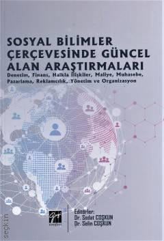 Sosyal Bilimler Çerçevesinde Güncel Alan Araştırmaları Dr. Sedat Coşkun, Dr. Selin Coşkun  - Kitap