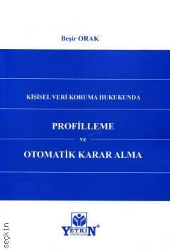 Kişisel Veri Koruma Hukukunda Profilleme ve Otomatik Karar Alma