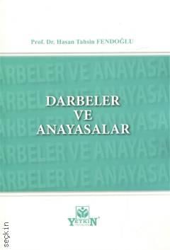 Darbeler ve Anayasalar Prof. Dr. Hasan Tahsin Fendoğlu  - Kitap