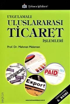 Uygulamalı Uluslararası Ticaret İşlemleri Prof. Dr. Mehmet Melemen  - Kitap