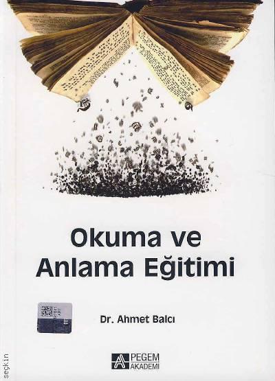 Okuma ve Anlama Eğitimi Dr. Ahmet Balcı  - Kitap