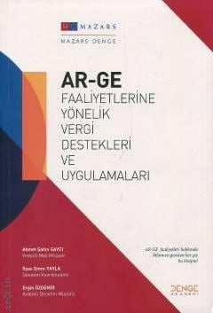 AR–GE Faaliyetlerine Yönelik Vergi Destekleri ve Uygulamaları Ahmet Şahin Savcı, İlyas Emre Yayla, Ergin Özdemir