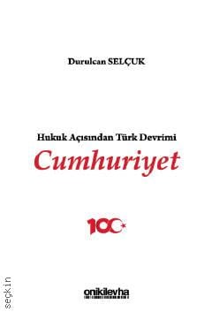 Hukuk Açısından Türk Devrimi: Cumhuriyet Durulcan Selçuk  - Kitap