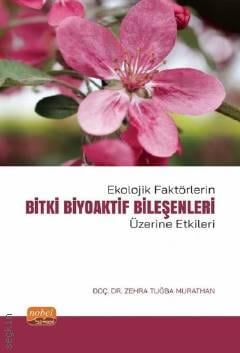 Ekolojik Faktörlerin Bitki Biyoaktif Bileşenleri Üzerine Etkileri  Zehra Tuğba Murathan