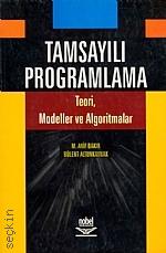 Tamsayılı Programlama Mehmet Akif Bakır, Bülent Altunkaynak  - Kitap