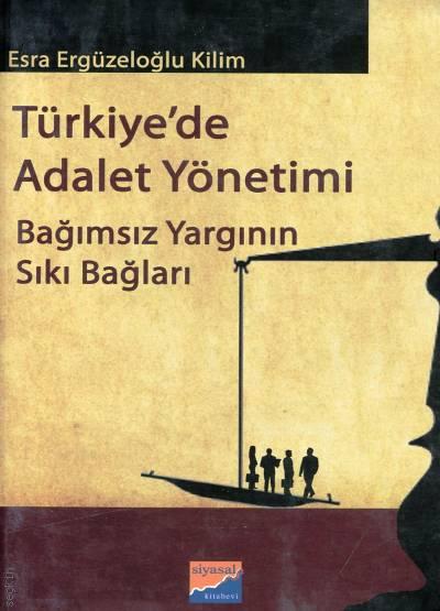 Türkiye'de Adalet Yönetimi Esra Ergüzeloğlu Kilim  - Kitap