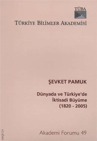 Dünyada ve Türkiye'de İktisadi Büyüme (1820–2005) Prof. Dr. Şevket Pamuk  - Kitap