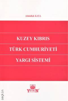 Kuzey Kıbrıs Türk Cumhuriyeti Yargı Sistemi Abdullah Kaya  - Kitap