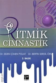 Ritmik Cimnastik Dr. Sezen Çimen Polat, Dr. Berfin Serdil Örs  - Kitap