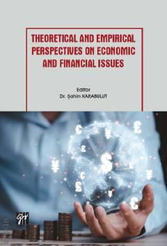 Theoretical and Empirical Perspectives on Economic and Financial Issues Şahin Karabulut