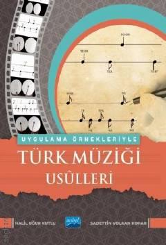Uygulama Örnekleriyle Türk Müziği Usûlleri Halil Uğur Kutlu, Sadettin Volkan Kopar  - Kitap