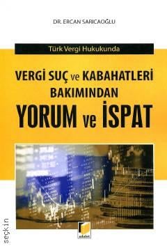 Türk Vergi Hukukunda Vergi Suç ve Kabahatleri Bakımından Yorum ve İspat Dr. Ercan Sarıcaoğlu  - Kitap